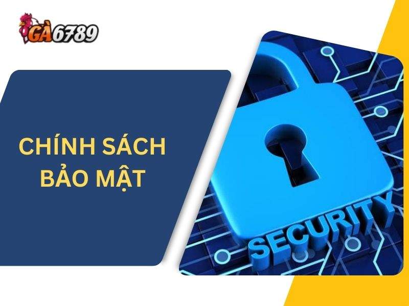 Chính Sách Bảo Mật Chính Sách Bảo Mật